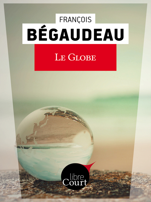 Title details for Le globe by François Bégaudeau - Available
